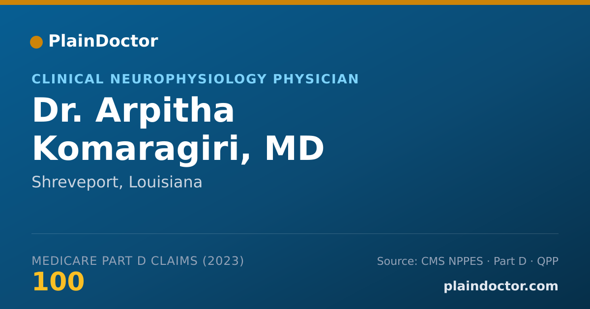 Shareable card for Arpitha Komaragiri, MD - Clinical Neurophysiology Physician, Shreveport, LA