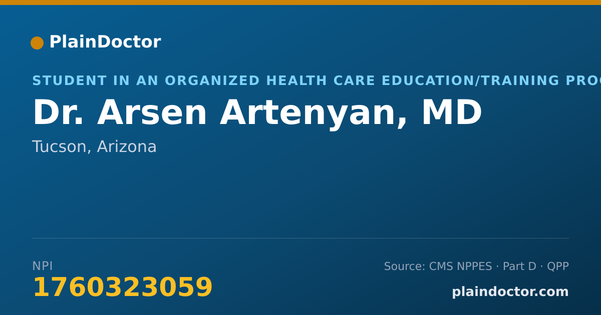 Shareable card for Arsen Artenyan, MD - Student in an Organized Health Care Education/Training Program, Tucson, AZ