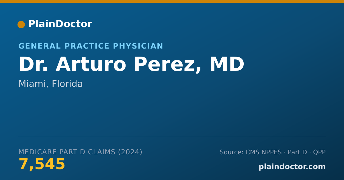 Shareable card for Arturo Perez, MD - General Practice Physician, Miami, FL