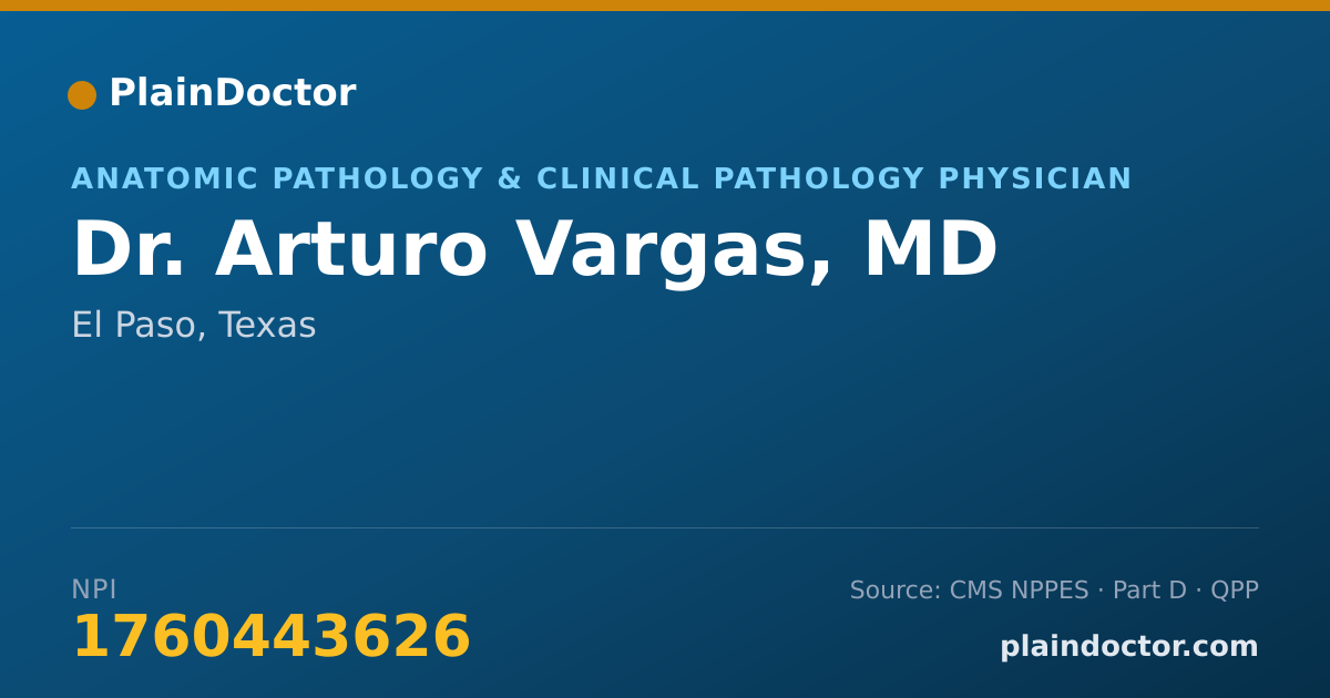 Shareable card for Arturo Vargas, MD - Anatomic Pathology & Clinical Pathology Physician, El Paso, TX