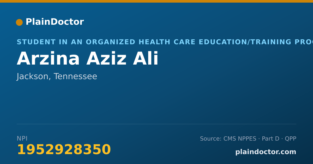 Shareable card for Arzina Aziz Ali - Student in an Organized Health Care Education/Training Program, Jackson, TN