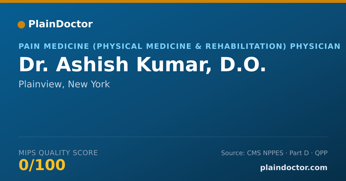 Shareable card for Ashish Kumar, D.O. - Pain Medicine (Physical Medicine & Rehabilitation) Physician, Plainview, NY