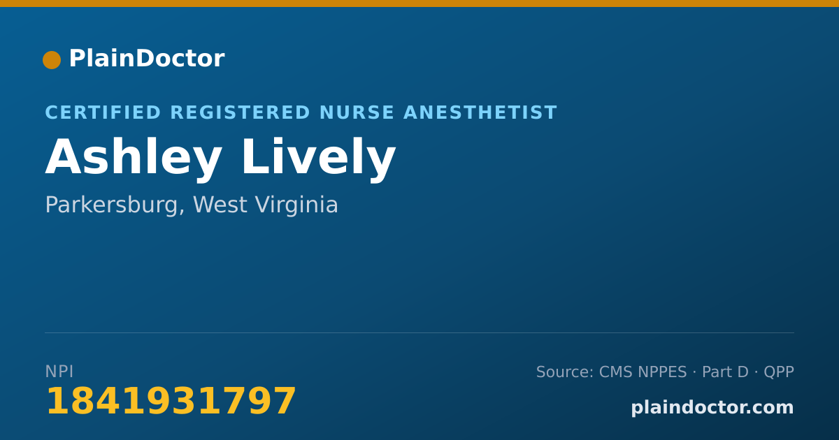 Shareable card for Ashley Lively - Certified Registered Nurse Anesthetist, Parkersburg, WV