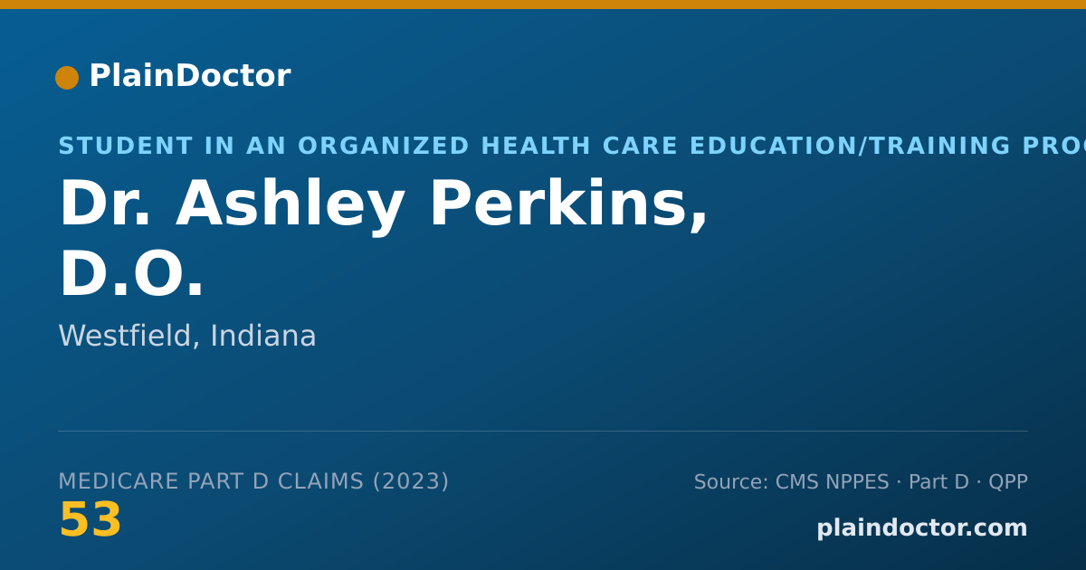 Shareable card for Ashley Perkins, D.O. - Student in an Organized Health Care Education/Training Program, Westfield, IN