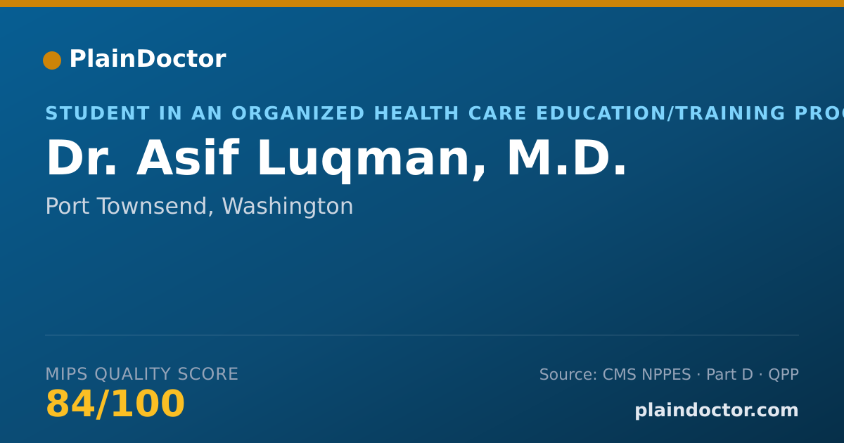 Shareable card for Asif Luqman, M.D. - Student in an Organized Health Care Education/Training Program, Port Townsend, WA