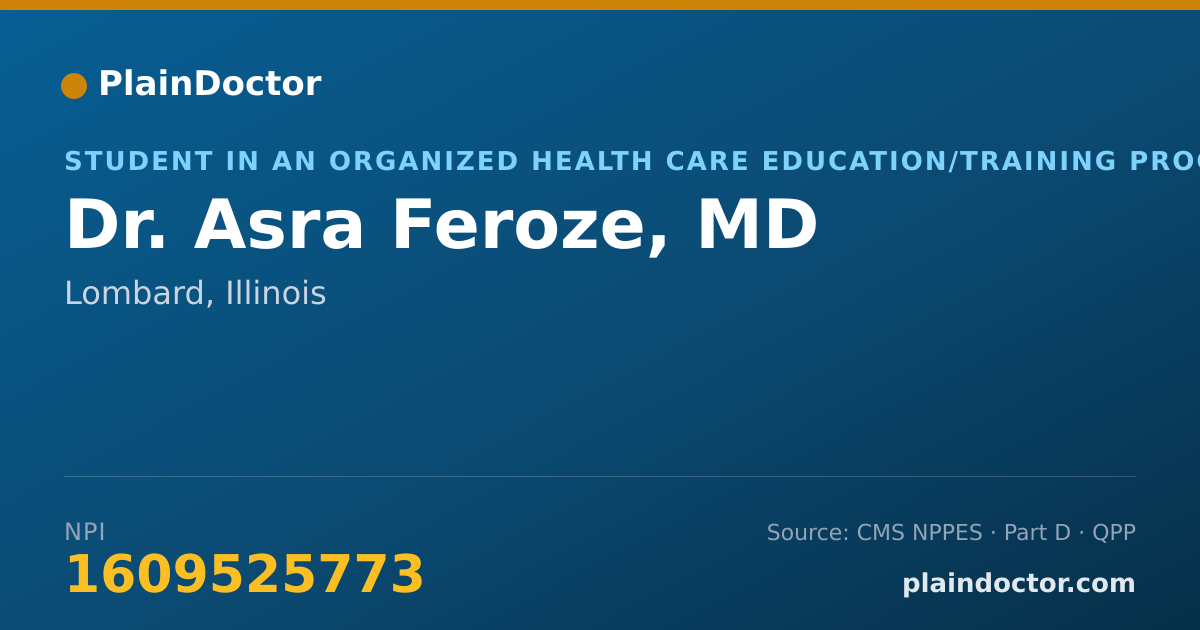 Shareable card for Asra Feroze, MD - Student in an Organized Health Care Education/Training Program, Lombard, IL