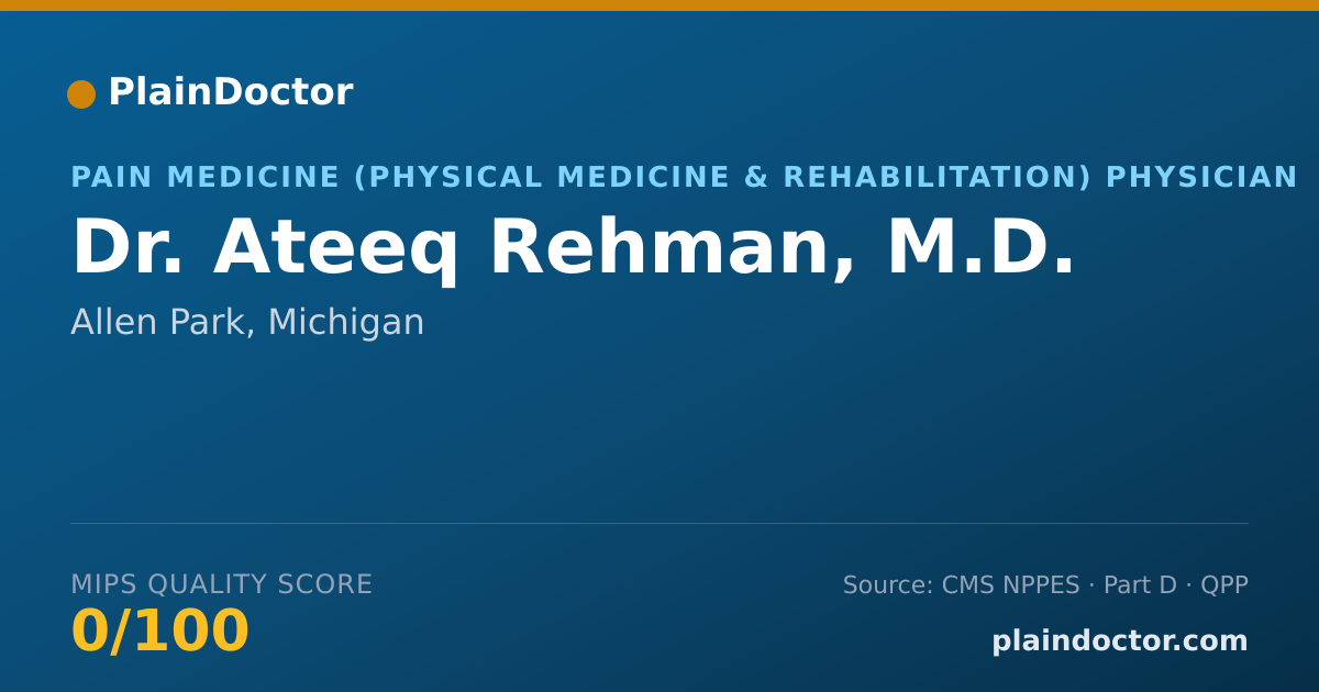 Shareable card for Ateeq Rehman, M.D. - Pain Medicine (Physical Medicine & Rehabilitation) Physician, Allen Park, MI