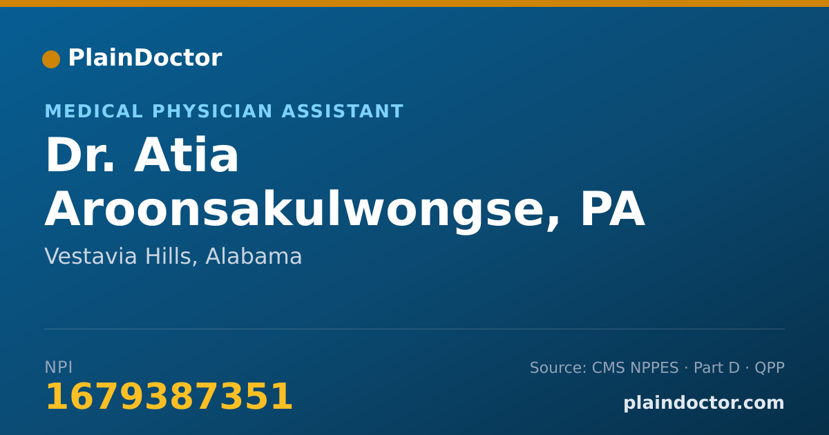 Shareable card for Atia Aroonsakulwongse, PA - Medical Physician Assistant, Vestavia Hills, AL