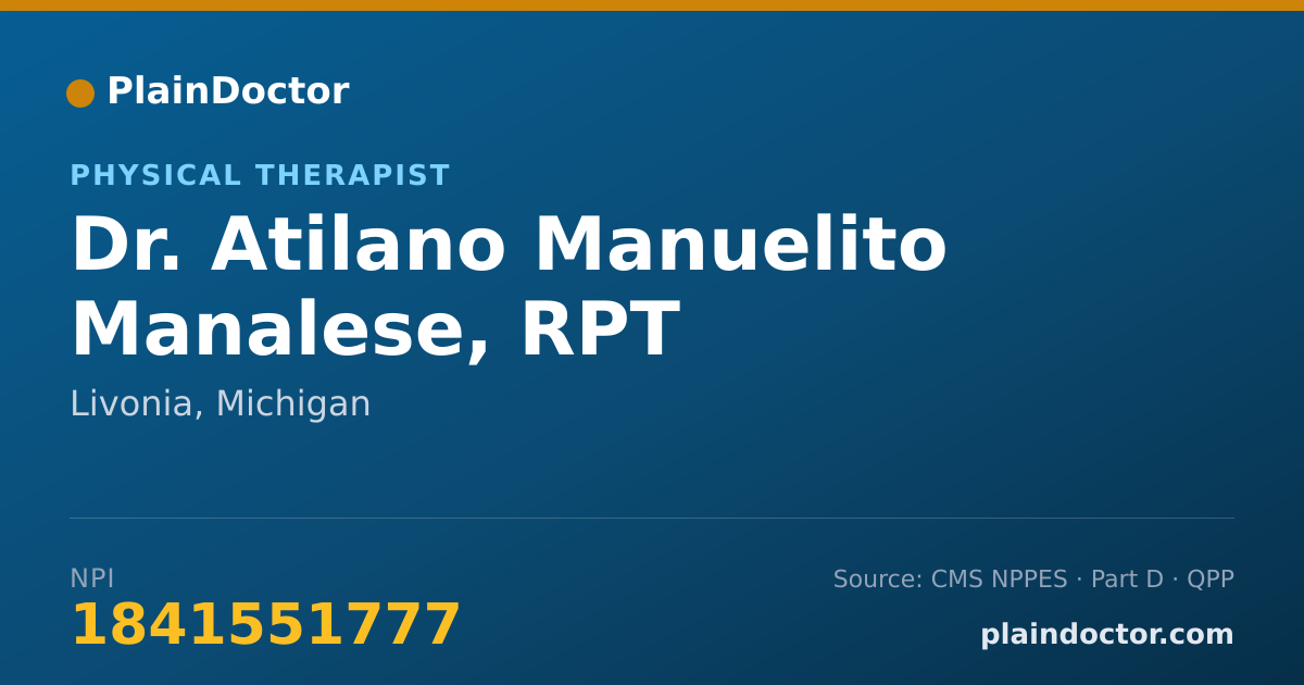Shareable card for Atilano Manuelito Manalese, RPT - Physical Therapist, Livonia, MI