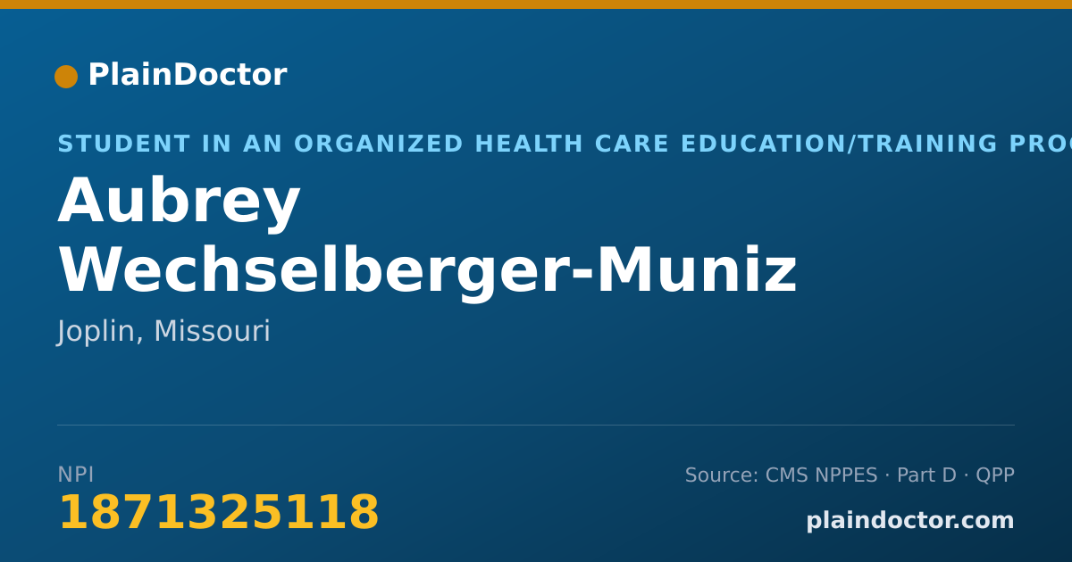 Shareable card for Aubrey Wechselberger-Muniz - Student in an Organized Health Care Education/Training Program, Joplin, MO