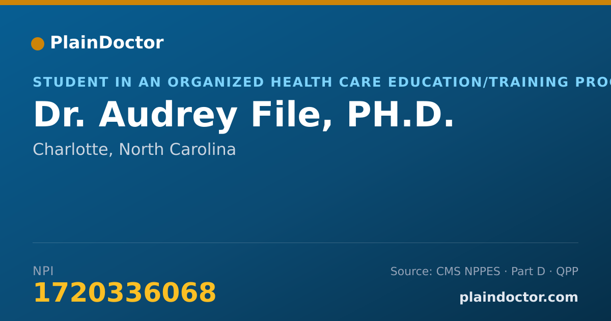 Shareable card for Audrey File, PH.D. - Student in an Organized Health Care Education/Training Program, Charlotte, NC