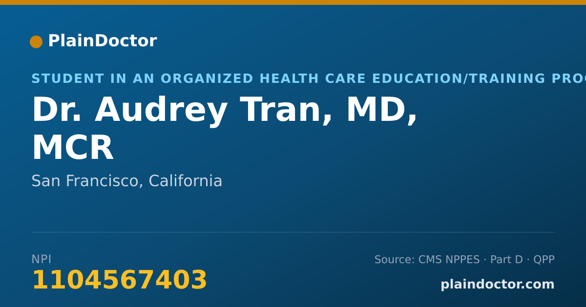 Shareable card for Audrey Tran, MD, MCR - Student in an Organized Health Care Education/Training Program, San Francisco, CA