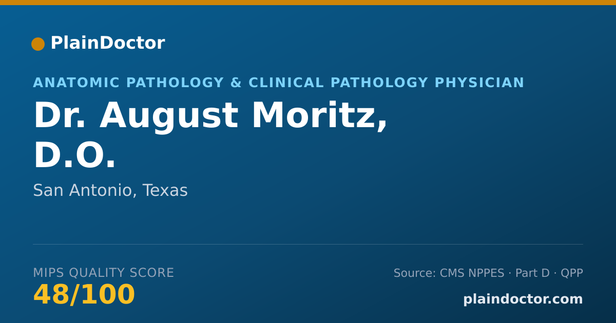 Shareable card for August Moritz, D.O. - Anatomic Pathology & Clinical Pathology Physician, San Antonio, TX