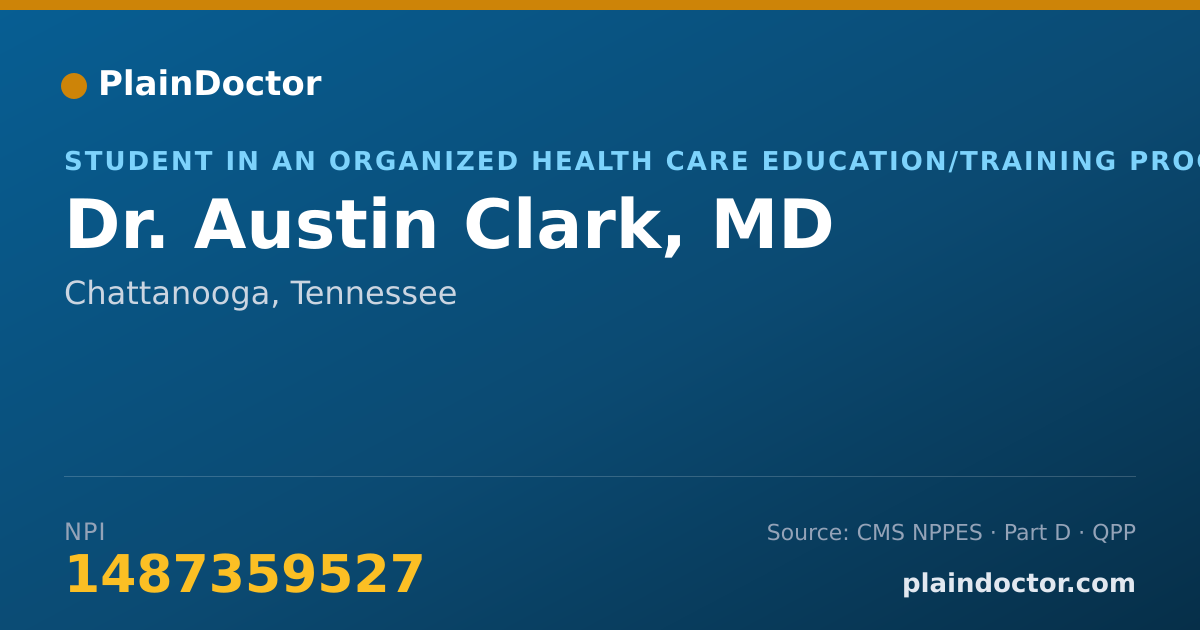 Shareable card for Austin Clark, MD - Student in an Organized Health Care Education/Training Program, Chattanooga, TN