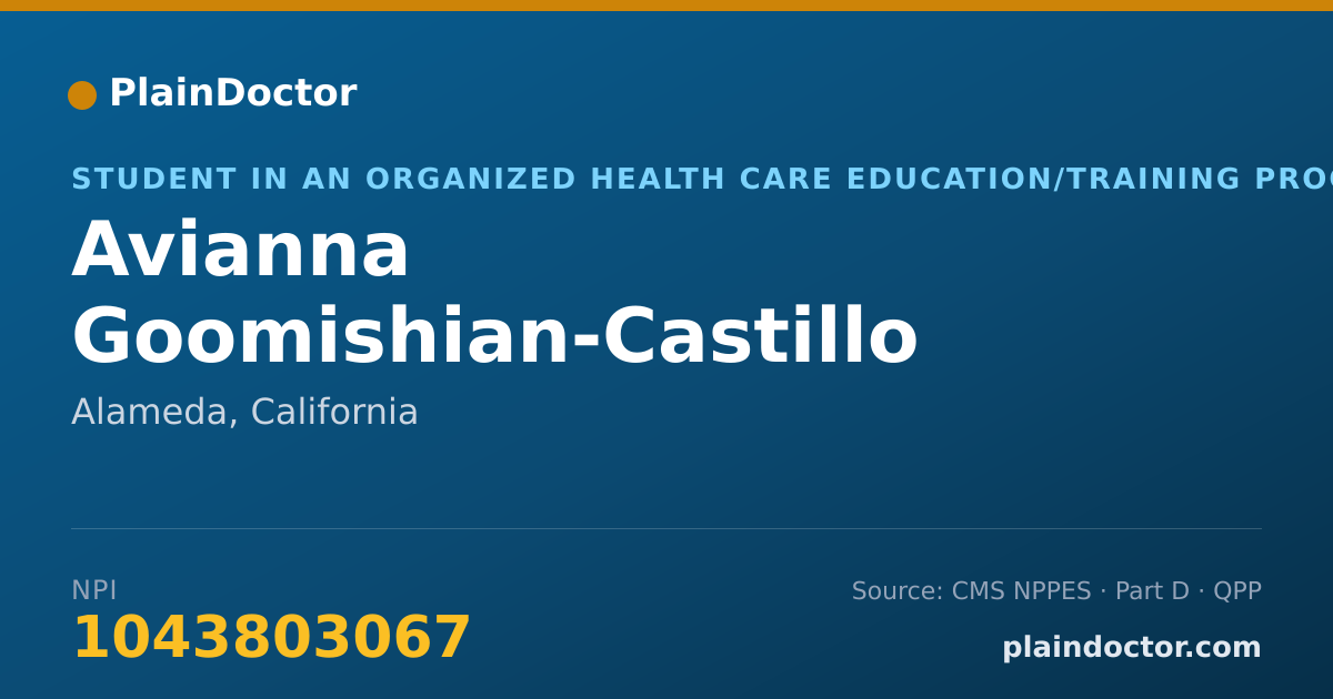 Shareable card for Avianna Goomishian-Castillo - Student in an Organized Health Care Education/Training Program, Alameda, CA