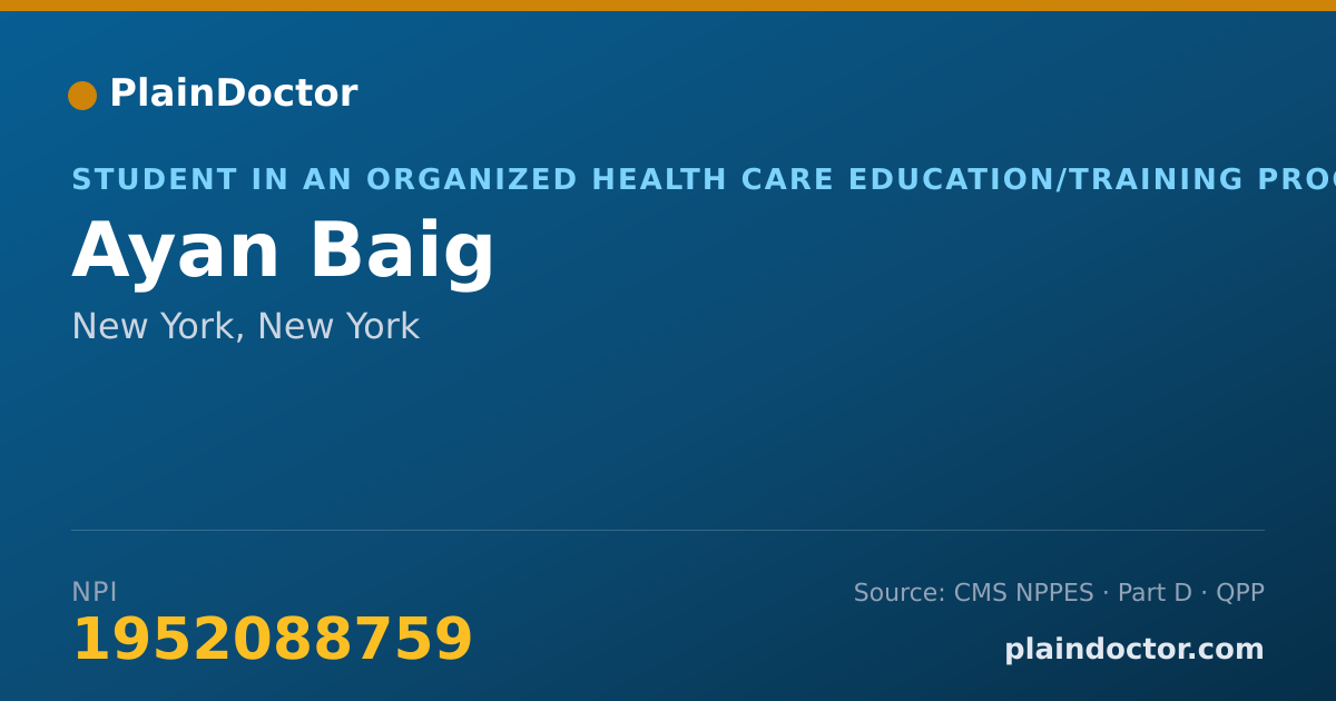Shareable card for Ayan Baig - Student in an Organized Health Care Education/Training Program, New York, NY