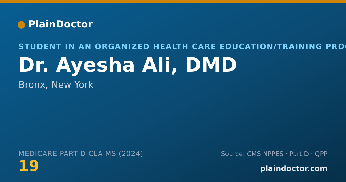 Shareable card for Ayesha Ali, DMD - Student in an Organized Health Care Education/Training Program, Bronx, NY
