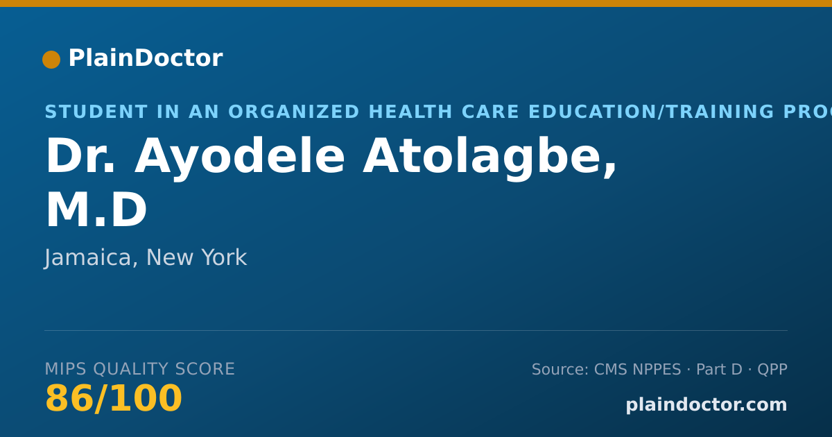Shareable card for Ayodele Atolagbe, M.D - Student in an Organized Health Care Education/Training Program, Jamaica, NY