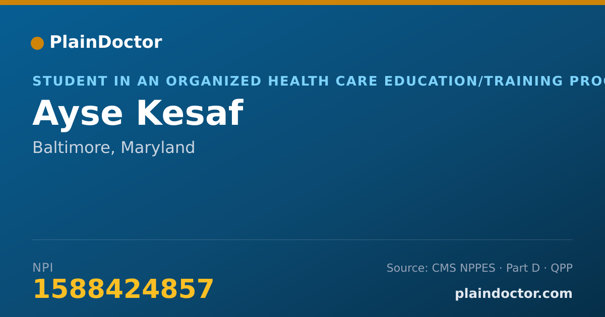Shareable card for Ayse Kesaf - Student in an Organized Health Care Education/Training Program, Baltimore, MD