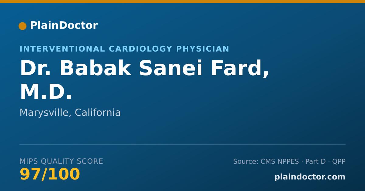 Shareable card for Babak Sanei Fard, M.D. - Interventional Cardiology Physician, Marysville, CA