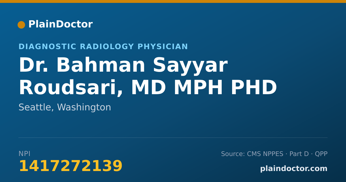 Shareable card for Bahman Sayyar Roudsari, MD MPH PHD - Diagnostic Radiology Physician, Seattle, WA