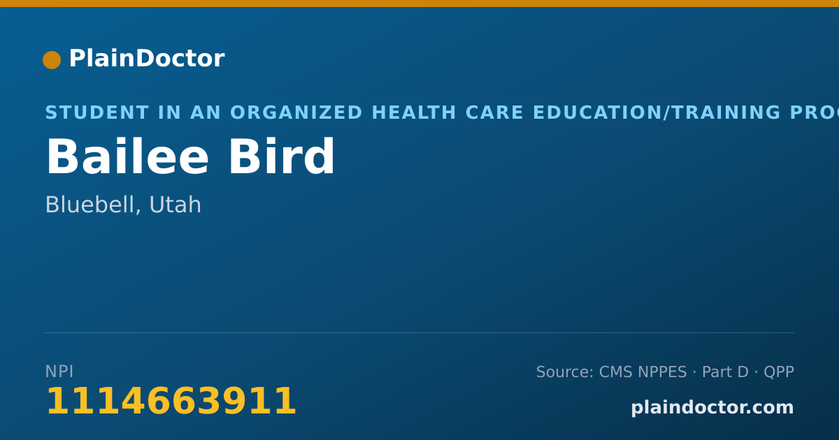 Shareable card for Bailee Bird - Student in an Organized Health Care Education/Training Program, Bluebell, UT
