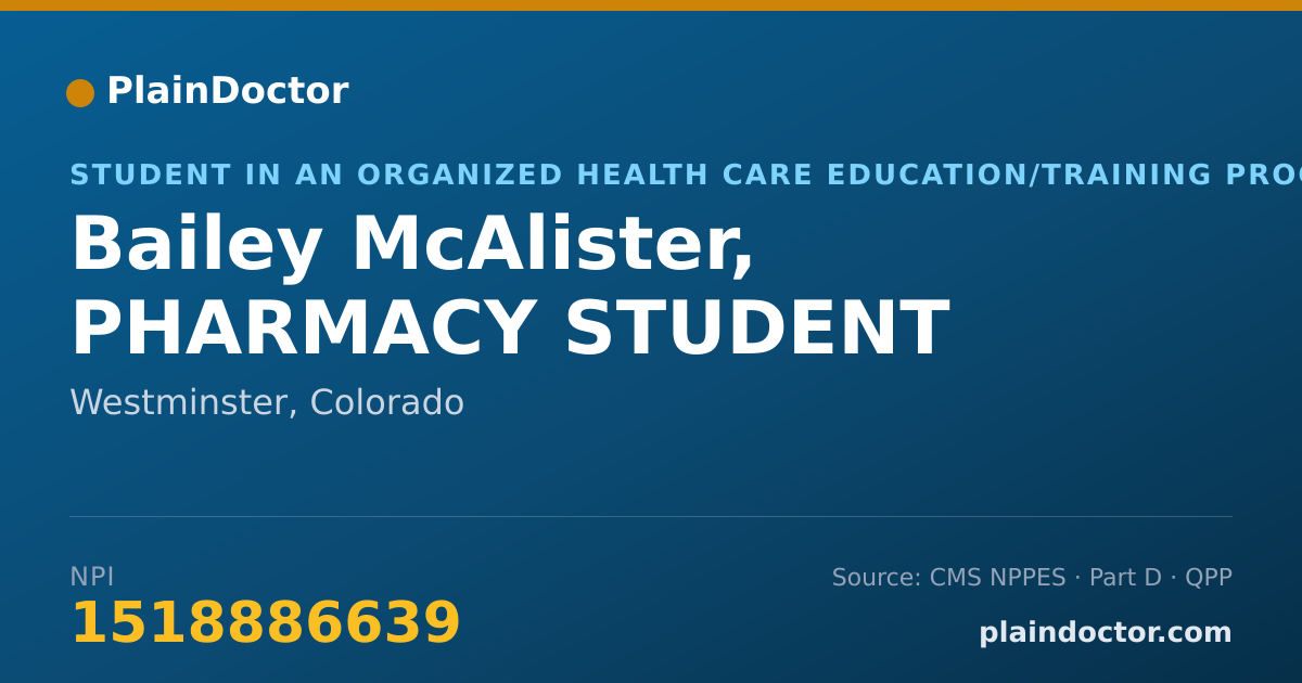 Shareable card for Bailey McAlister, PHARMACY STUDENT - Student in an Organized Health Care Education/Training Program, Westminster, CO
