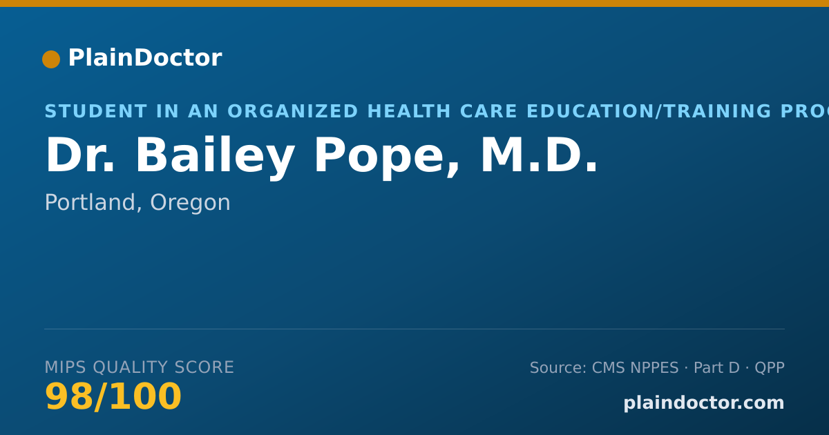 Shareable card for Bailey Pope, M.D. - Student in an Organized Health Care Education/Training Program, Portland, OR