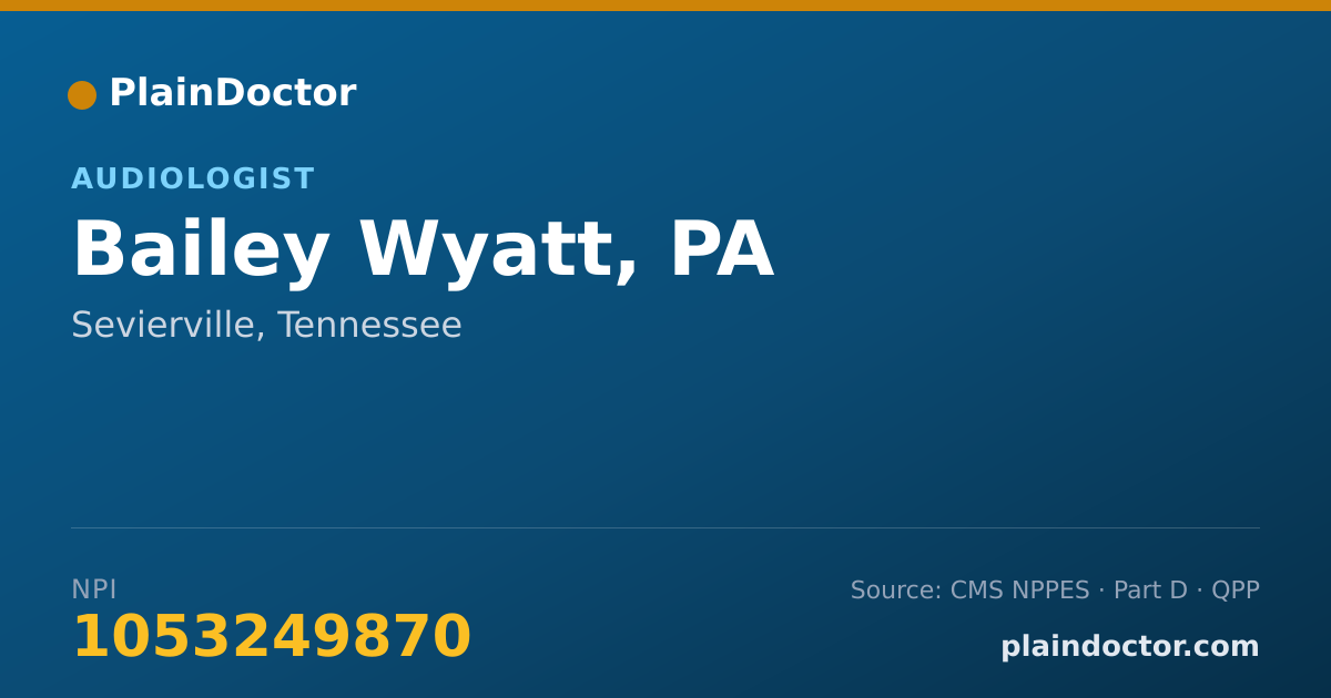 Shareable card for Bailey Wyatt, PA - Audiologist, Sevierville, TN