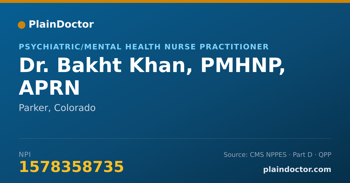 Shareable card for Bakht Khan, PMHNP, APRN - Psychiatric/Mental Health Nurse Practitioner, Parker, CO
