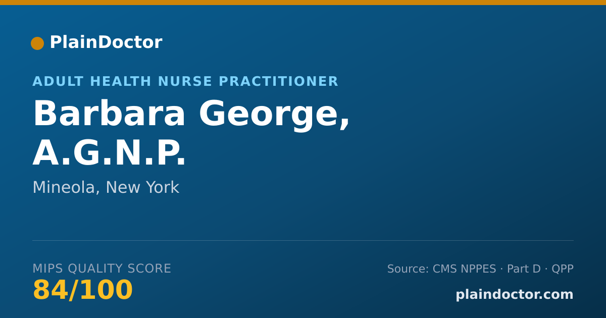 Shareable card for Barbara George, A.G.N.P. - Adult Health Nurse Practitioner, Mineola, NY