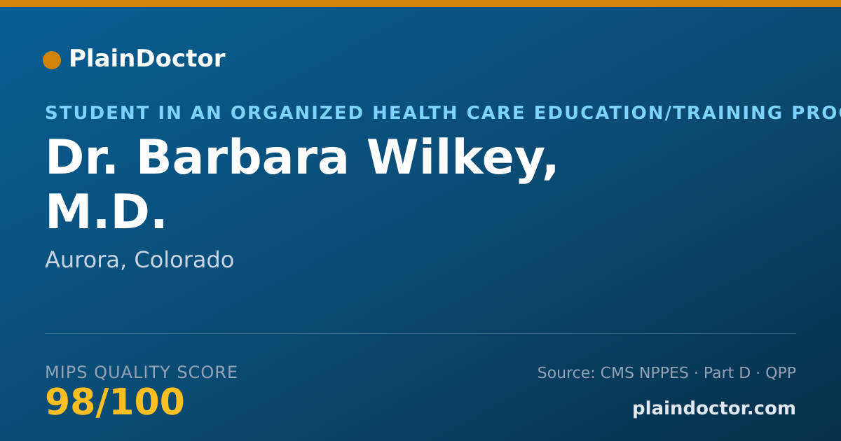 Shareable card for Barbara Wilkey, M.D. - Student in an Organized Health Care Education/Training Program, Aurora, CO