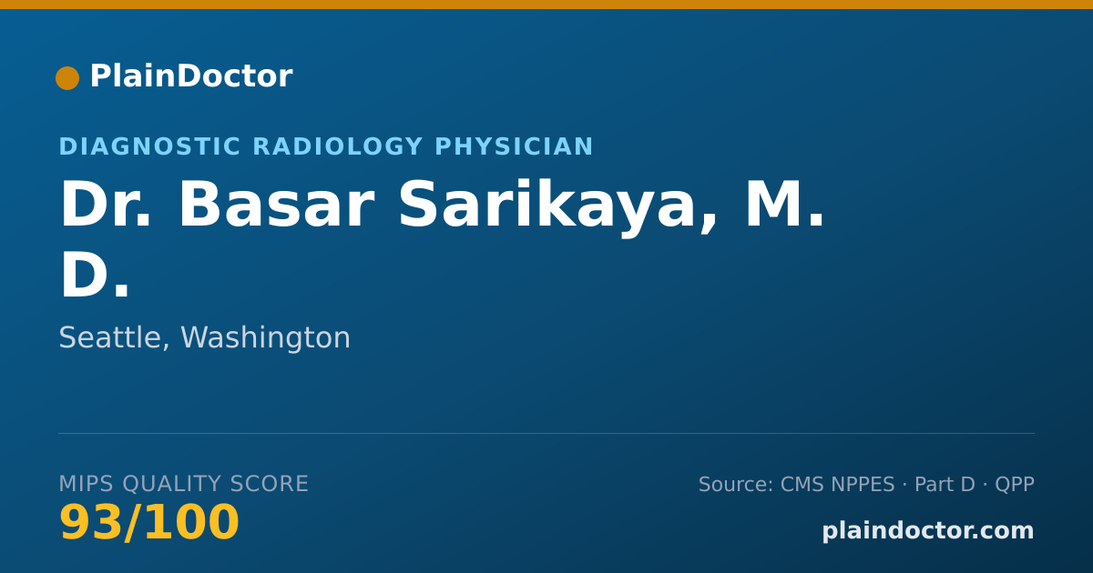 Shareable card for Basar Sarikaya, M. D. - Diagnostic Radiology Physician, Seattle, WA