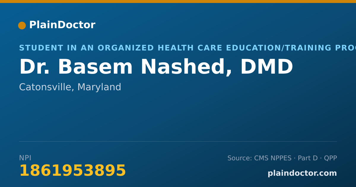 Shareable card for Basem Nashed, DMD - Student in an Organized Health Care Education/Training Program, Catonsville, MD