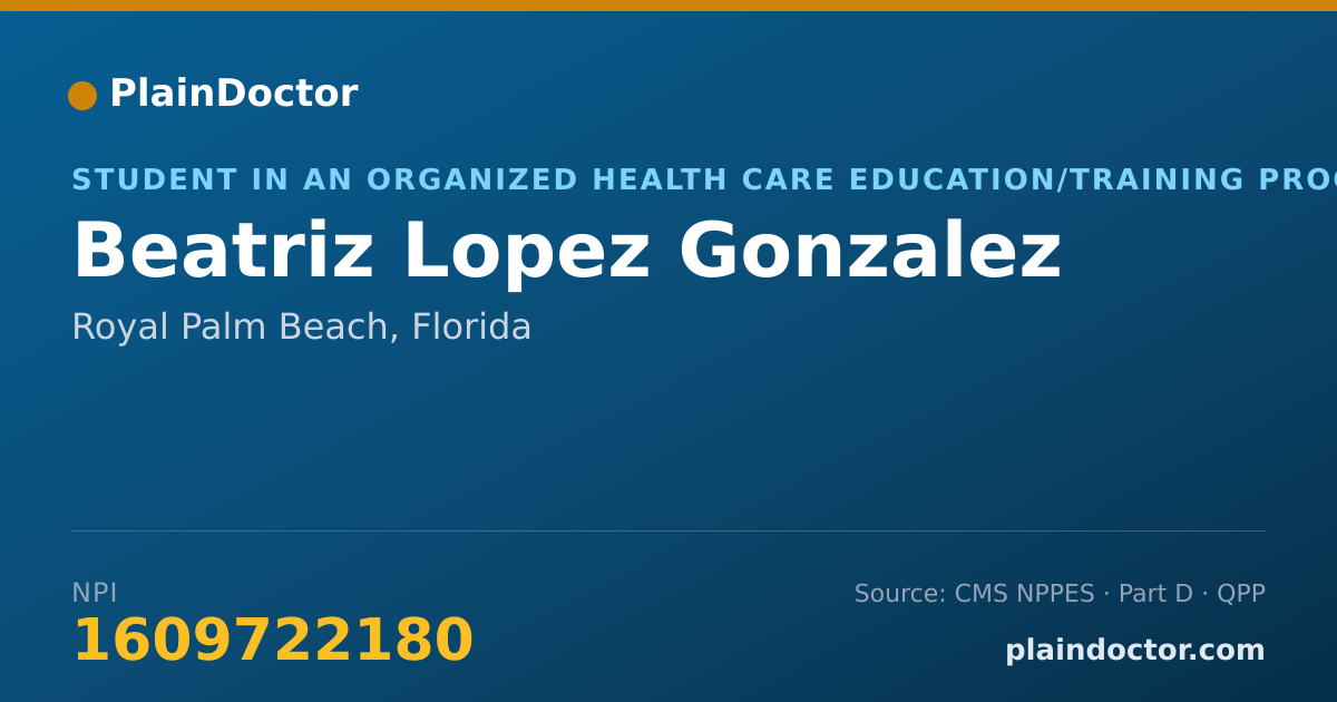 Shareable card for Beatriz Lopez Gonzalez - Student in an Organized Health Care Education/Training Program, Royal Palm Beach, FL