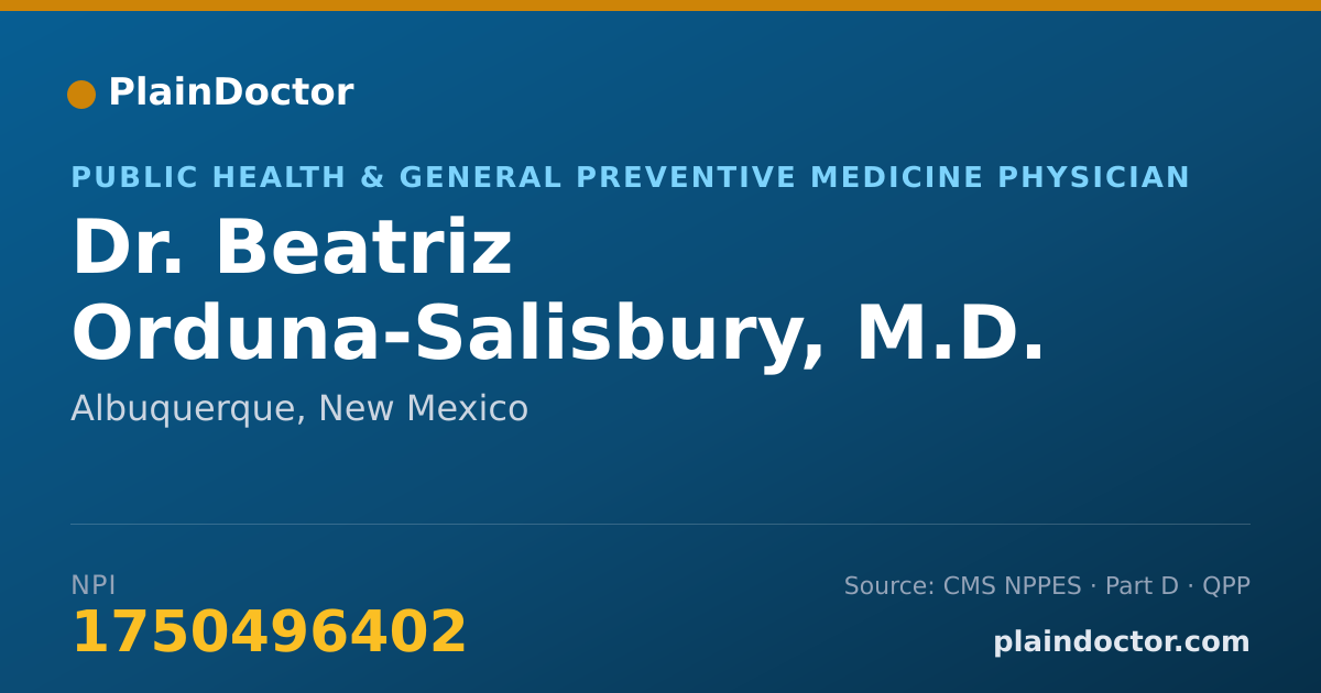 Shareable card for Beatriz Orduna-Salisbury, M.D. - Public Health & General Preventive Medicine Physician, Albuquerque, NM