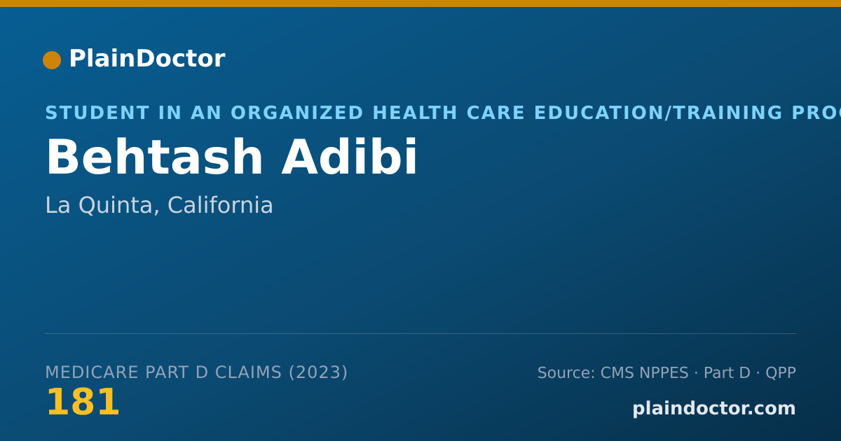 Shareable card for Behtash Adibi - Student in an Organized Health Care Education/Training Program, La Quinta, CA