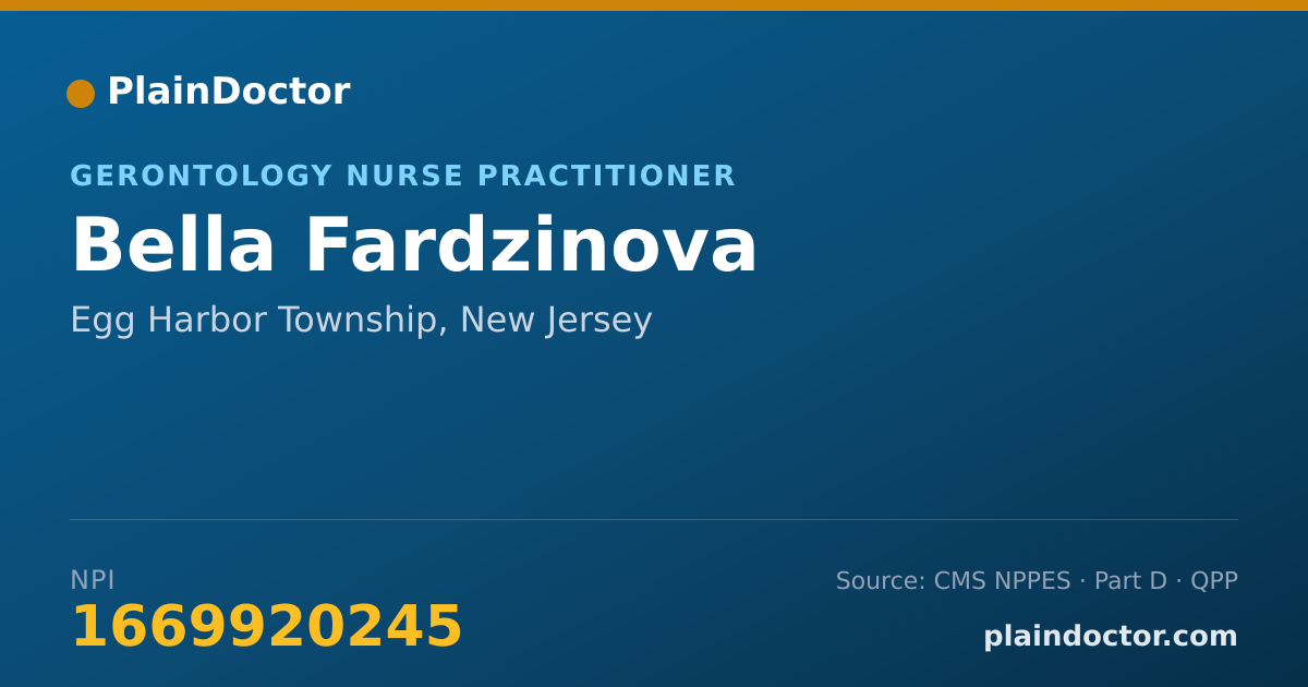 Shareable card for Bella Fardzinova - Gerontology Nurse Practitioner, Egg Harbor Township, NJ