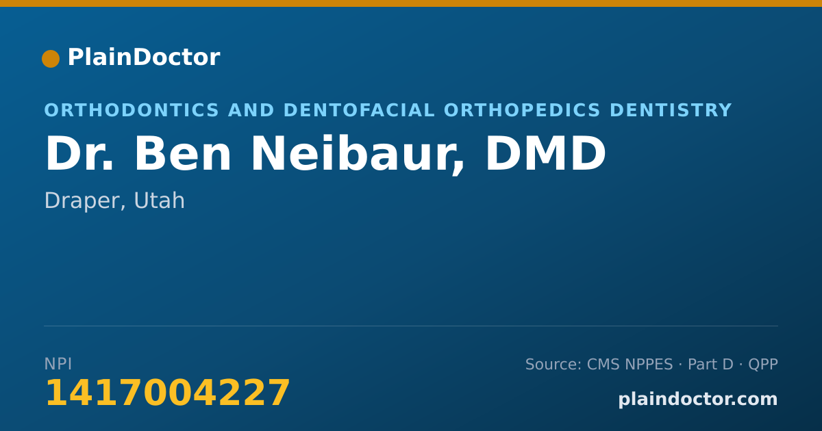 Shareable card for Ben Neibaur, DMD - Orthodontics and Dentofacial Orthopedics Dentistry, Draper, UT