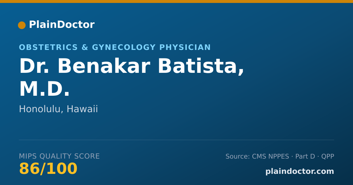 Shareable card for Benakar Batista, M.D. - Obstetrics & Gynecology Physician, Honolulu, HI