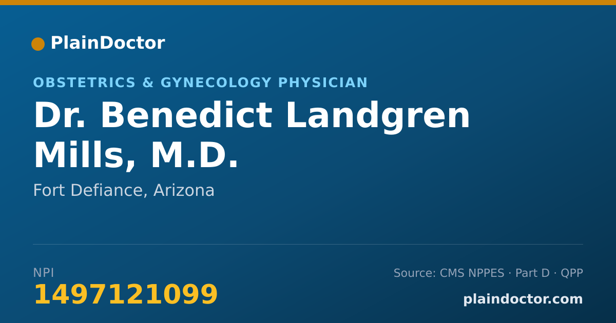 Shareable card for Benedict Landgren Mills, M.D. - Obstetrics & Gynecology Physician, Fort Defiance, AZ