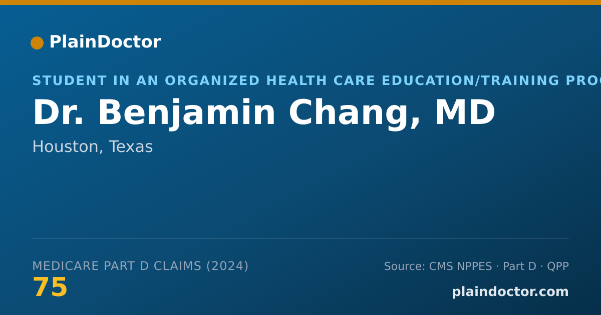 Shareable card for Benjamin Chang, MD - Student in an Organized Health Care Education/Training Program, Houston, TX