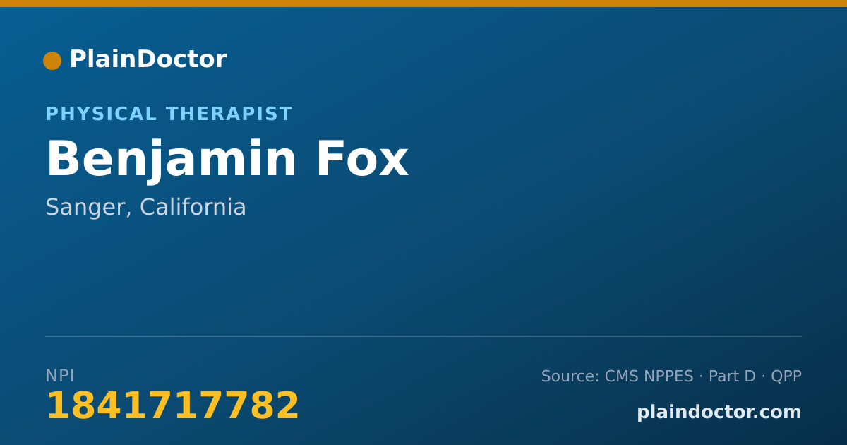 Shareable card for Benjamin Fox - Physical Therapist, Sanger, CA