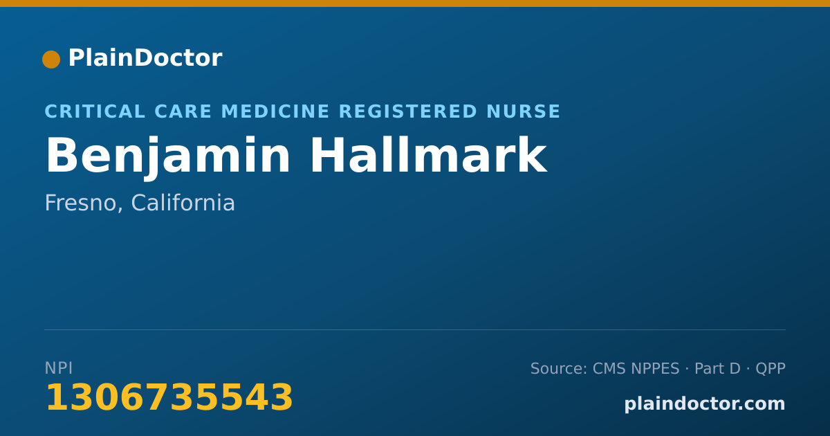 Shareable card for Benjamin Hallmark - Critical Care Medicine Registered Nurse, Fresno, CA