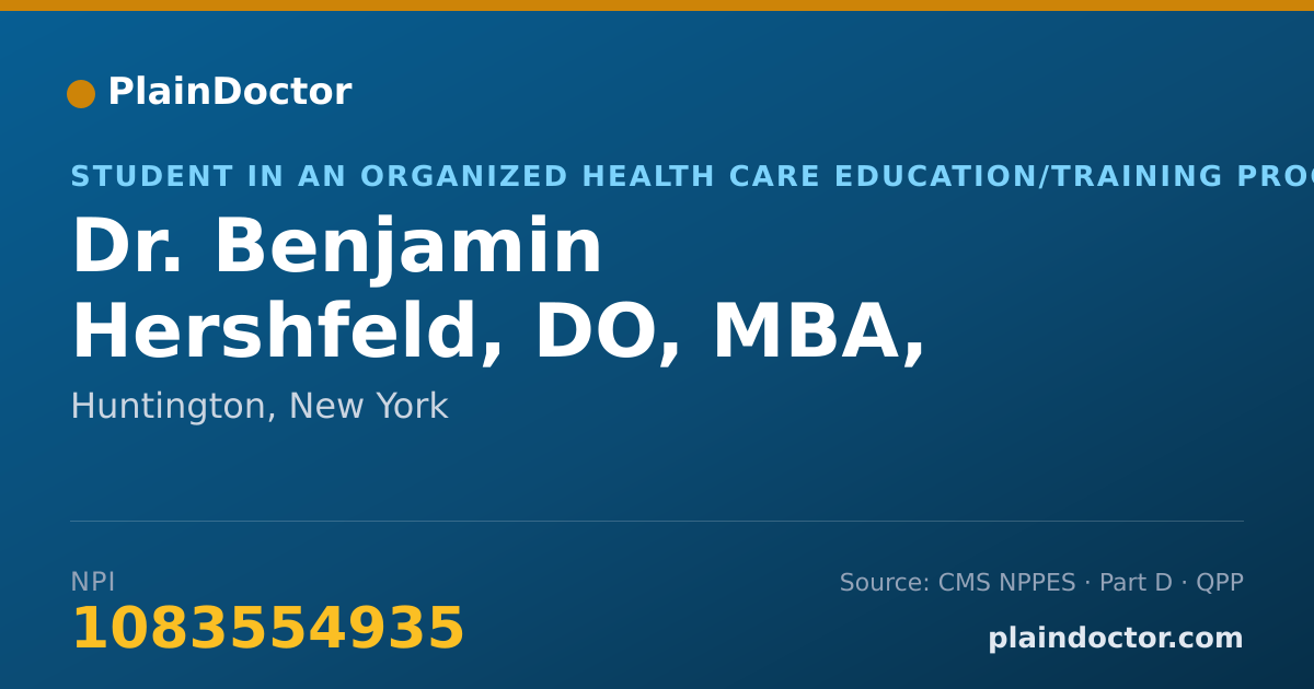 Shareable card for Benjamin Hershfeld, DO, MBA, MPH - Student in an Organized Health Care Education/Training Program, Huntington, NY