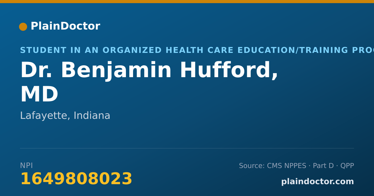 Shareable card for Benjamin Hufford, MD - Student in an Organized Health Care Education/Training Program, Lafayette, IN