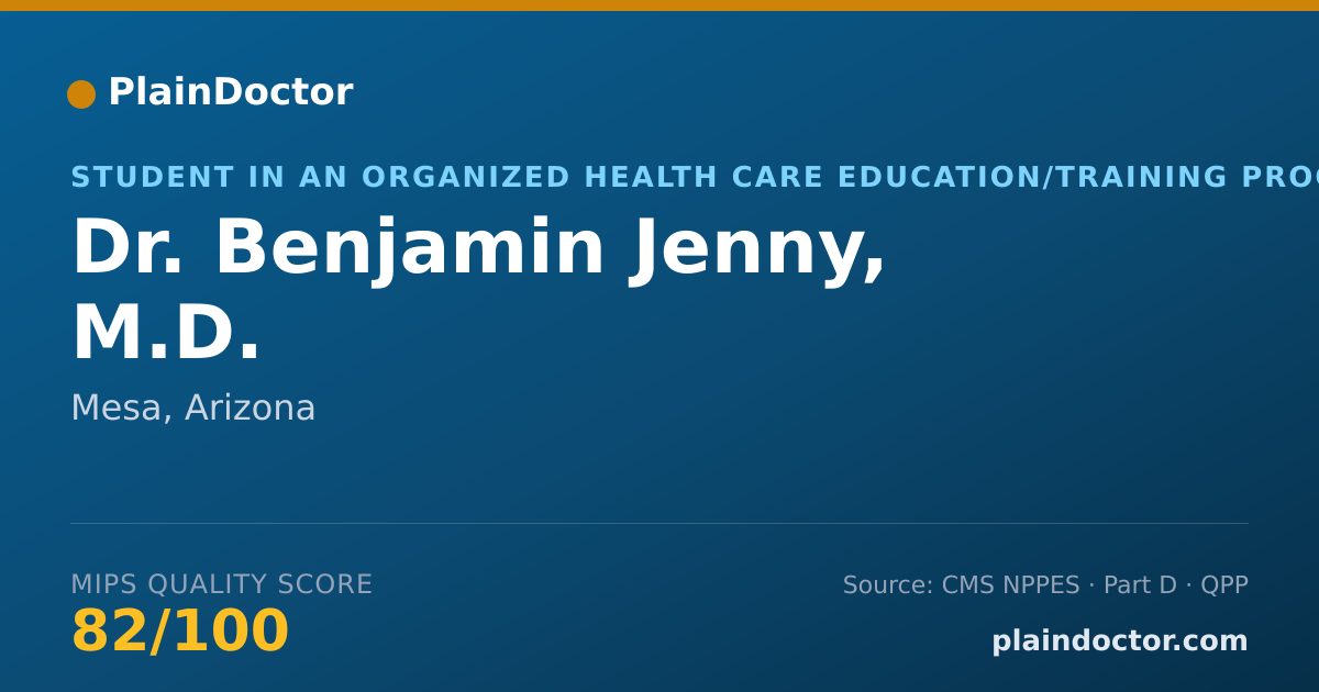 Shareable card for Benjamin Jenny, M.D. - Student in an Organized Health Care Education/Training Program, Mesa, AZ