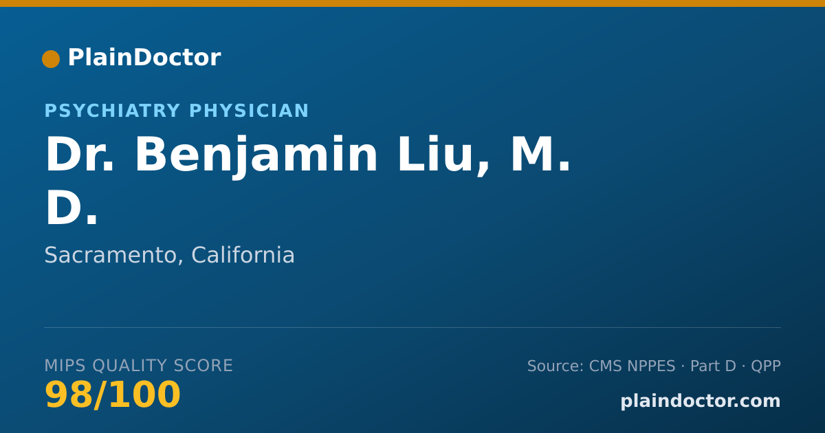 Shareable card for Benjamin Liu, M. D. - Psychiatry Physician, Sacramento, CA