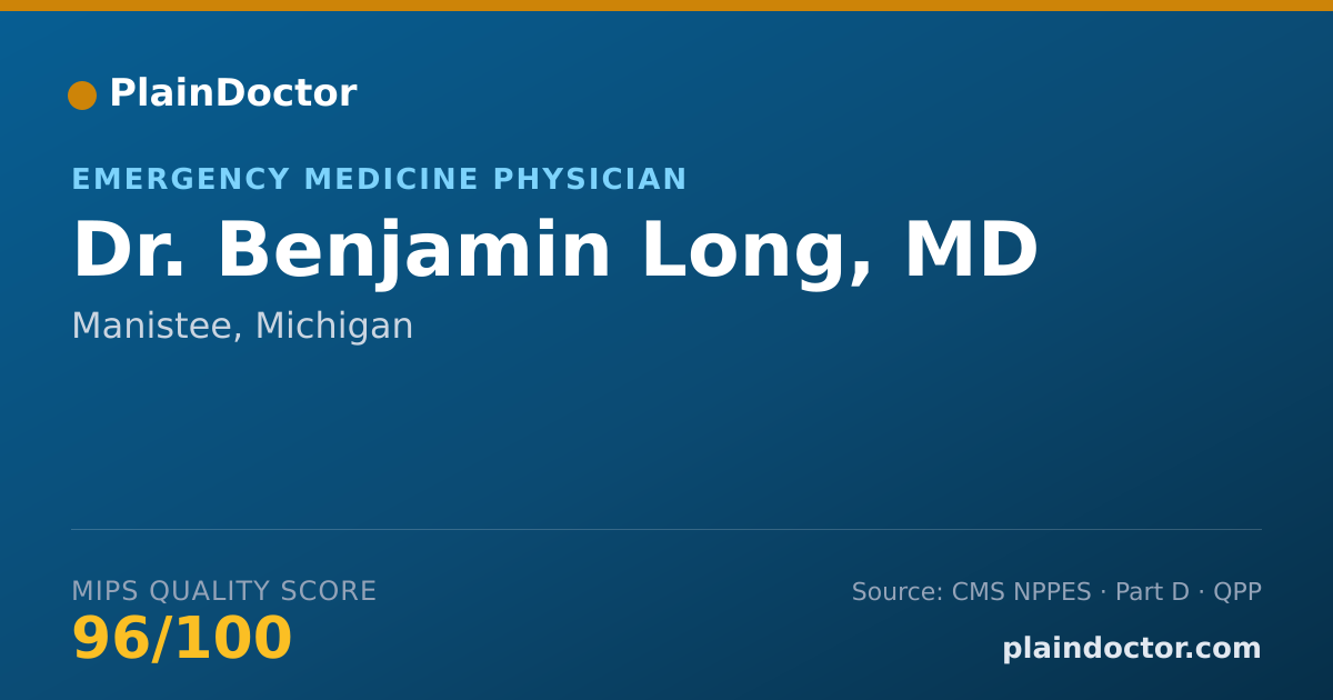 Shareable card for Benjamin Long, MD - Emergency Medicine Physician, Manistee, MI
