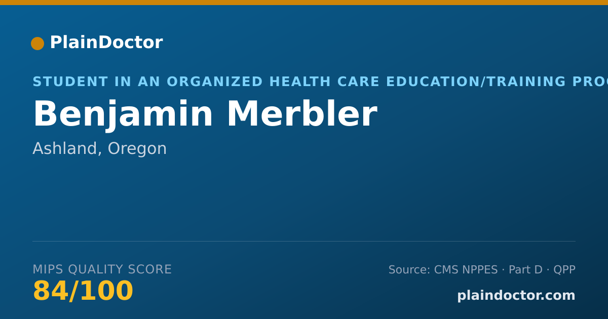 Shareable card for Benjamin Merbler - Student in an Organized Health Care Education/Training Program, Ashland, OR